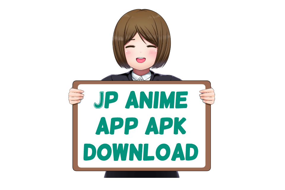 JP Anime App Apk Download for Android or iOS 